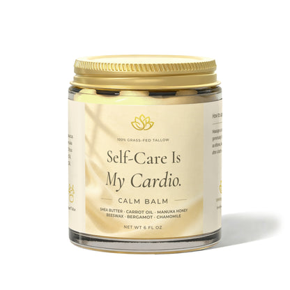 Calm Balm - Self-Care Is My Cardio.