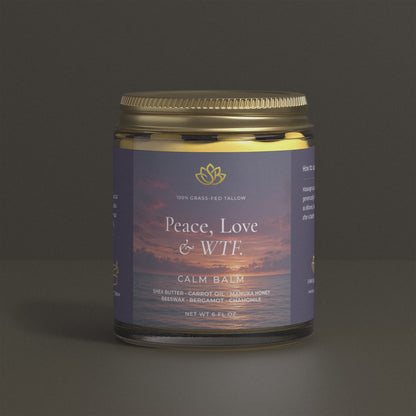 Calm Balm - Peace, Love & WTF.
